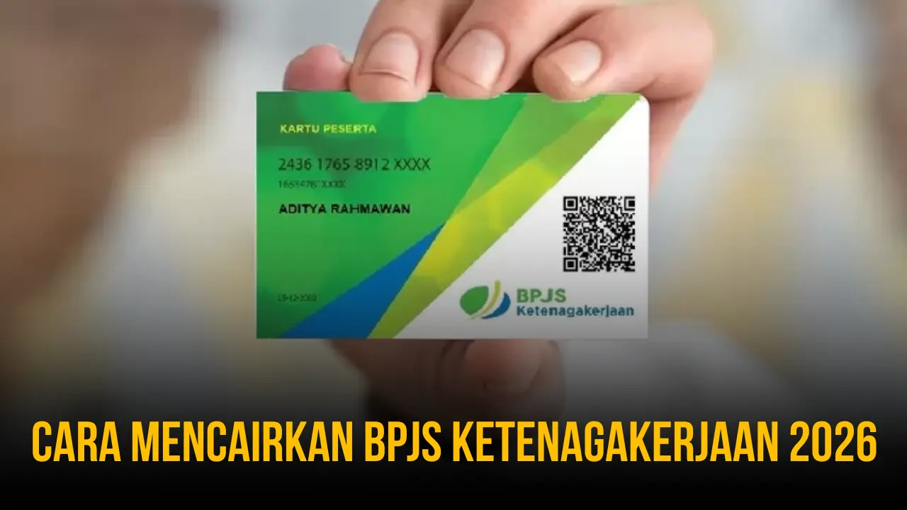 Panduan Lengkap Cairkan Saldo JHT BPJS Ketenagakerjaan di Tahun 2026, Online dan Offline